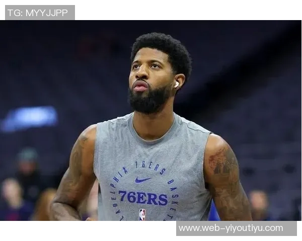 乔治复出时间不急76人需耐心培养团队化学反应至11月中