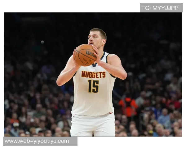 约基奇轻松发挥9投6中贡献12分9篮板6助攻展现全面能力